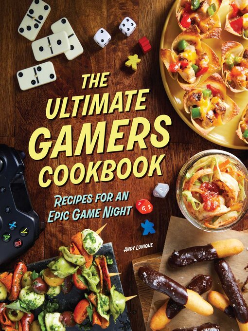 Title details for The Ultimate Gamers Cookbook by Insight Editions - Available